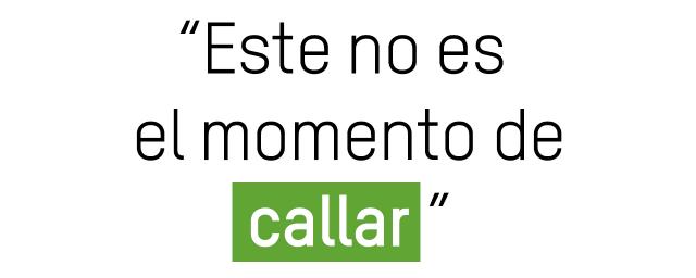 Este no es el momento de callar.